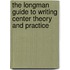 The Longman Guide to Writing Center Theory and Practice