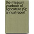 The Missouri Yearbook Of Agriculture (5); Annual Report