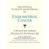The Official Patient's Sourcebook On Endometrial Cancer door Icon Health Publications