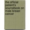 The Official Patient's Sourcebook on Male Breast Cancer by Icon Health Publications