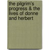 The Pilgrim's Progress & The Lives Of Donne And Herbert door Isaac Walton