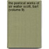 The Poetical Works Of Sir Walter Scott, Bart (Volume 9)