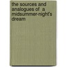 The Sources And Analogues Of  A Midsummer-Night's Dream door Frank Sidgwick