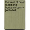 The Tales Of Peter Rabbit And Benjamin Bunny [with Dvd] door Beatrix Potter