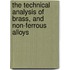 The Technical Analysis Of Brass, And Non-Ferrous Alloys