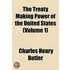 The Treaty Making Power Of The United States (Volume 1)