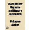 The Weavers' Magazine And Literary Companion (Volume 2) by Unknown Author