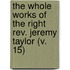 The Whole Works Of The Right Rev. Jeremy Taylor (V. 15)