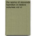 The Works Of Alexande Hamilton In Twelve Volumes Vol Xi