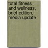 Total Fitness And Wellness, Brief Edition, Media Update door Stephen L. Dodd
