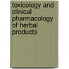 Toxicology and Clinical Pharmacology of Herbal Products door Melanie Johns Cupp
