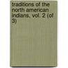 Traditions of the North American Indians, Vol. 2 (of 3) door James Athearn Jones