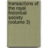 Transactions of the Royal Historical Society (Volume 3)