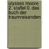 Ulysses Moore 2. Staffel 0. Das Buch der Traumreisenden