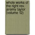 Whole Works Of The Right Rev. Jeremy Taylor (volume 12)