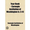 Year Book - Carnegie Institution Of Washington (V. 3-4) door Carnegie Institution of Washington