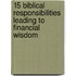 15 Biblical Responsibilities Leading to Financial Wisdom