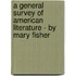 A General Survey Of American Literature - By Mary Fisher