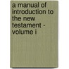A Manual Of Introduction To The New Testament - Volume I door South Africa) Weiss Bernhard (University Of Cape Town