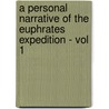 A Personal Narrative of the Euphrates Expedition - Vol 1 door William Frangis Ainsworth
