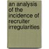 An Analysis Of The Incidence Of Recruiter Irregularities