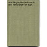 Artist Biographies (Volume 4); Drer. Rembrandt. Van Dyck door Moses Foster Sweetser