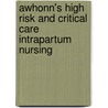 Awhonn's High Risk And Critical Care Intrapartum Nursing door Rn Msn Mandeville Lisa K.
