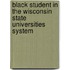 Black Student in the Wisconsin State Universities System
