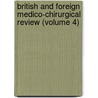 British And Foreign Medico-Chirurgical Review (Volume 4) door Unknown Author