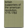 British Supporters of the American Revolution, 1775-1783 by Sheldon S. Cohen