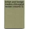 British and Foreign Medico-Chirurgical Review (Volume 5) door General Books