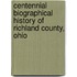 Centennial Biographical History of Richland County, Ohio