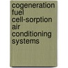 Cogeneration Fuel Cell-Sorption Air Conditioning Systems by Rosenberg J. Romero