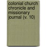 Colonial Church Chronicle And Missionary Journal (V. 10) door Unknown Author