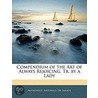 Compendium Of The Art Of Always Rejoicing. Tr. By A Lady door Alphonsus Antonius De Sarasa