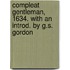 Compleat Gentleman, 1634. with an Introd. by G.S. Gordon