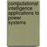 Computational Intelligence Applications to Power Systems door Yong-Hua Song