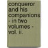 Conqueror And His Companions - In Two Volumes - Vol. Ii.