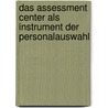 Das Assessment Center als Instrument der Personalauswahl by Stefan Wiegand