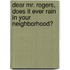 Dear Mr. Rogers, Does It Ever Rain in Your Neighborhood?