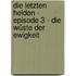 Die letzten Helden - Episode 3 - Die Wüste der Ewigkeit