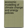 Economic Modelling of Climate Change And Energy Policies door Onbekend
