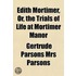 Edith Mortimer, Or, the Trials of Life at Mortimer Manor