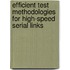 Efficient Test Methodologies for High-Speed Serial Links