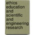 Ethics Education And Scientific And Engineering Research