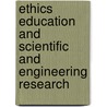 Ethics Education And Scientific And Engineering Research by National Academy of Engineering