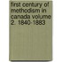 First Century of Methodism in Canada Volume 2. 1840-1883