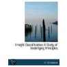 Freight Classification; A Study of Underlying Principles door John Frederick Strombeck