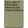Fuzzy Sets In Information Retrieval And Cluster Analysis door Sadaakio Miyamoto
