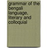 Grammar Of The Bengali Language, Literary And Colloquial door John Beames